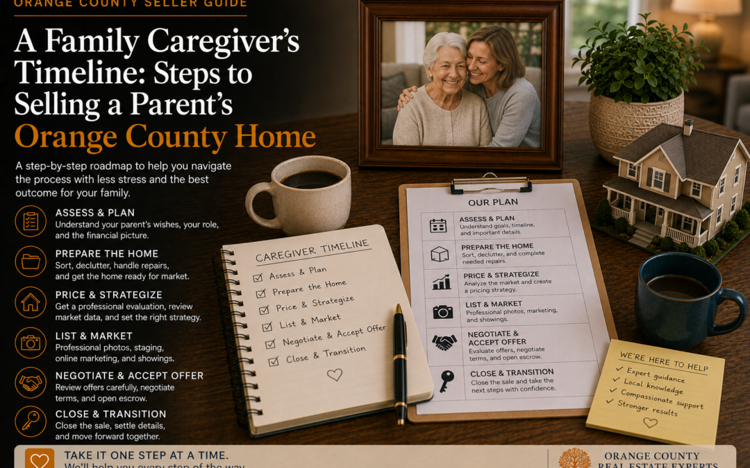 A Family Caregiver’s Timeline: Steps to Selling a Parent’s Orange County Home