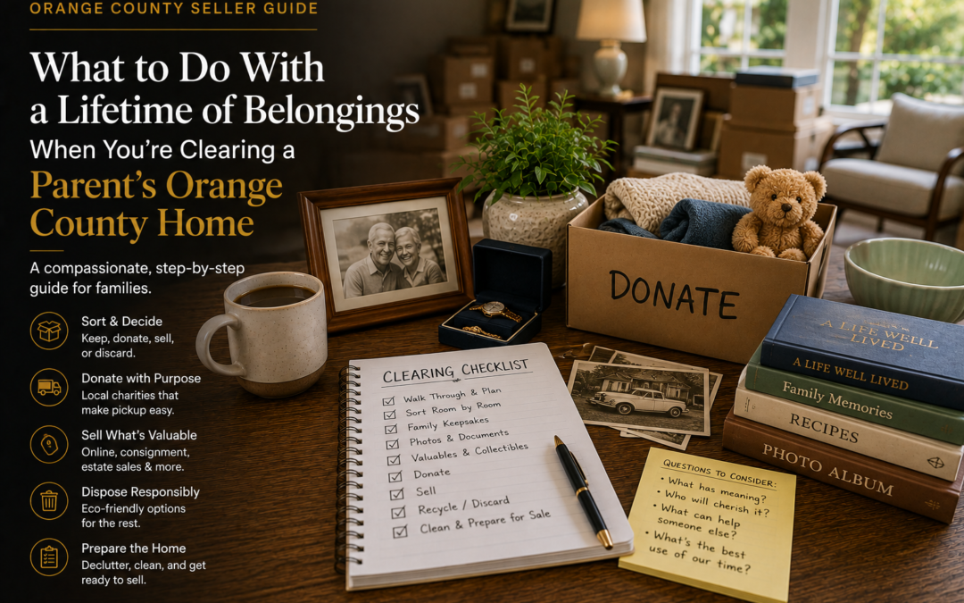 What to Do With a Lifetime of Belongings When You’re Clearing a Parent’s Orange County Home