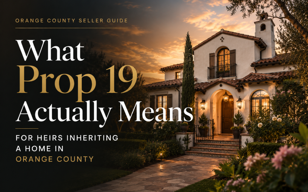 Prop 19 Reassessment Rules for Heirs: Protecting Inherited Equity in Orange County